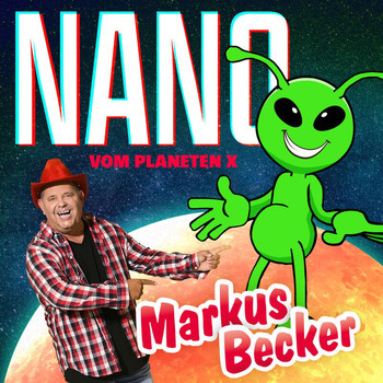 Markus Becker - Nano (vom Planeten X)