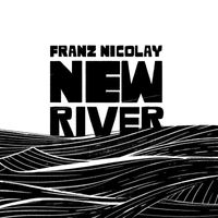 Franz Nicolay - New River, Spring For Me