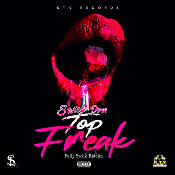 Swick Don - Top Freak (Explicit)