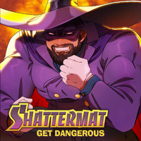 Shattermat - Get Dangerous