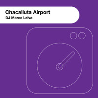 Dj Marco Leiva - Chacalluta Airport