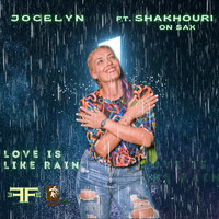 Jocelyn - Love Is Like Rain (feat. Shakhouri)