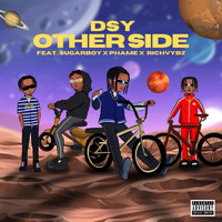 DSY - Other Side (feat. Sugarboy, Phame & Richvybz) (Explicit)