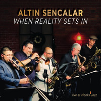Altin Sencalar - When Reality Sets In (Live at Monks Jazz)