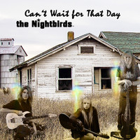The Nightbirds - Can't Wait for That Day