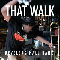 Revelers Hall Band - That Walk
