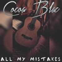 Cocoa Blac - All My Mistakes