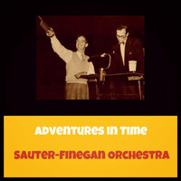 Sauter-Finegan Orchestra - Adventures in Time