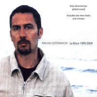 Nacho Sotomayor - La Roca 1999-2004