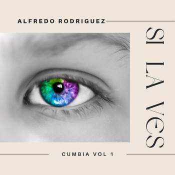 Alfredo Rodriguez - Si la Ves (Cumbia, Vol. 1)