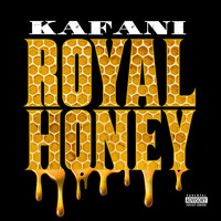 Kafani - Royal Honey (Explicit)