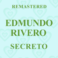 Edmundo Rivero - Secreto (Remastered)