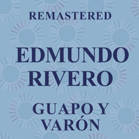Edmundo Rivero - Guapo y varón (Remastered)