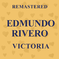 Edmundo Rivero - Victoria (Remastered)