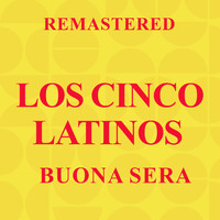 Los Cinco Latinos - Buona sera (Remastered)