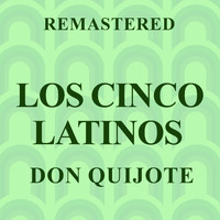 Los Cinco Latinos - Don Quijote (Remastered)