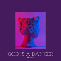 Jemafusa - God Is a Dancer
