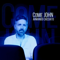 Armando Cacciato - Come John