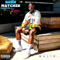 Malik - Been Watchin You (Explicit)