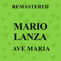 Mario Lanza - Ave Maria (Remastered)