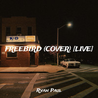 Ryan Paul - Freebird (Cover) [Live]