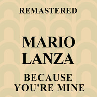Mario Lanza - Because You're Mine (Remastered)