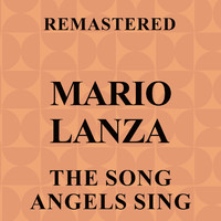 Mario Lanza - The Song Angels Sing (Remastered)