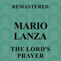 Mario Lanza - The Lord's Prayer (Remastered)