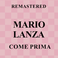Mario Lanza - Come prima (Remastered)
