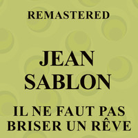 Jean Sablon - Il ne faut pas briser un rêve (Remastered)
