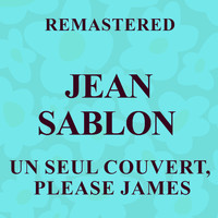 Jean Sablon - Un seul couvert, Please James (Remastered)