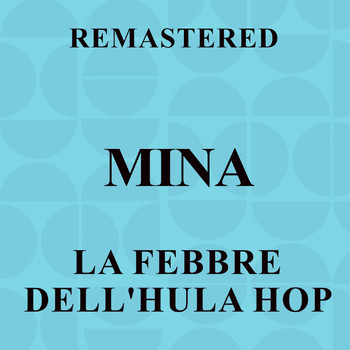 Mina - La febbre dell'hula hop (Remastered)