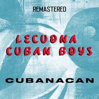 Lecuona Cuban Boys - Cubanacan (Remastered)