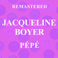 Jacqueline Boyer - Pépé (Remastered)