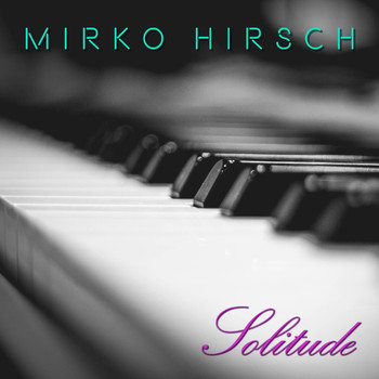 Mirko Hirsch - Solitude