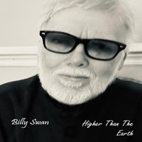 Billy Swan - Higher Than the Earth