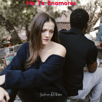 John Diker - No Te Enamores (Explicit)