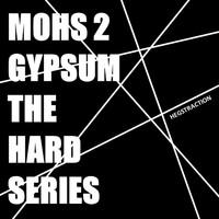 Hegstraction - Mohs 2 Gypsum: The Hard Series