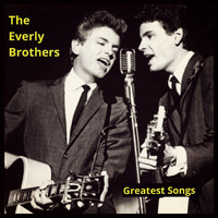 The Everly Brothers - Greatest Songs