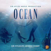 Sir Nyles - Ocean (feat. Gemini Debby)