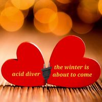 Acid Diver - The Winter is About to Come
