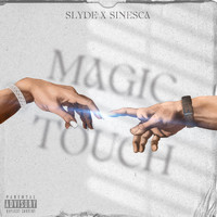 Slyde & Sinesca - Magic Touch (Explicit)