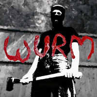 Wurm - To the Bone (Explicit)