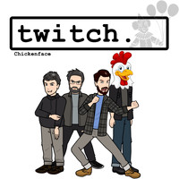 Twitch - Chickenface (Explicit)