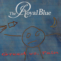 The Royal Blue - Greed vs. Pain