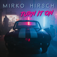 Mirko Hirsch - Turn It On