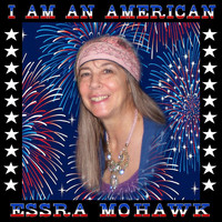 Essra Mohawk - I Am an American
