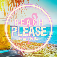 Petric - Beach Please