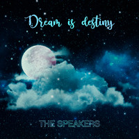 The Speakers - Dream Is Destiny