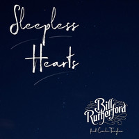 Bill Rutherford - Sleepless Hearts (feat. Coralie Tringham)